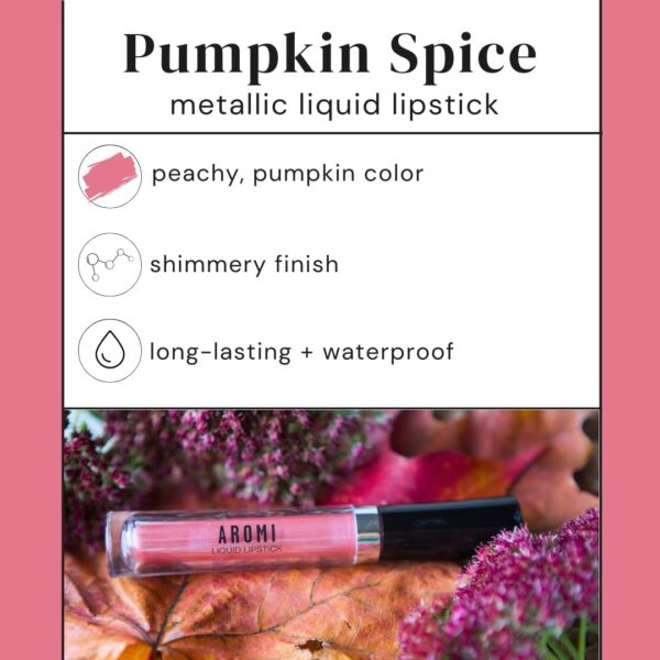 Aromi Metallic Liquid Lipstick | Rosy Peach Lip Color with Shimmery Finish, Vegan. Cruelty-free, Long-lasting and Smudge Proof, Gluten Free (Pumpkin S - Image 2